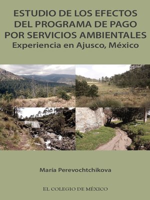 cover image of Estudio de los efectos del programa de pago por servicios ambientales.